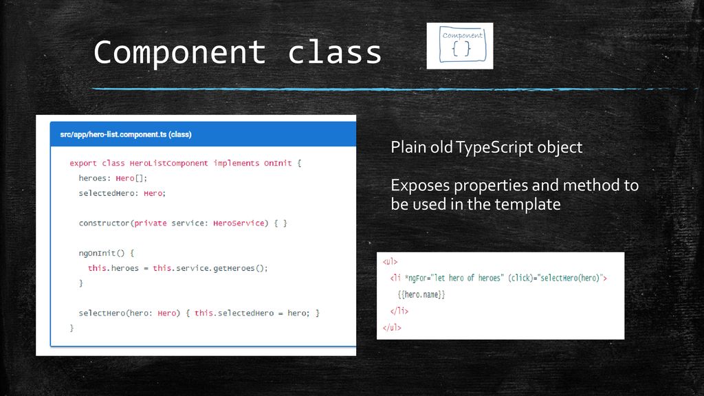 Component class Plain old TypeScript object