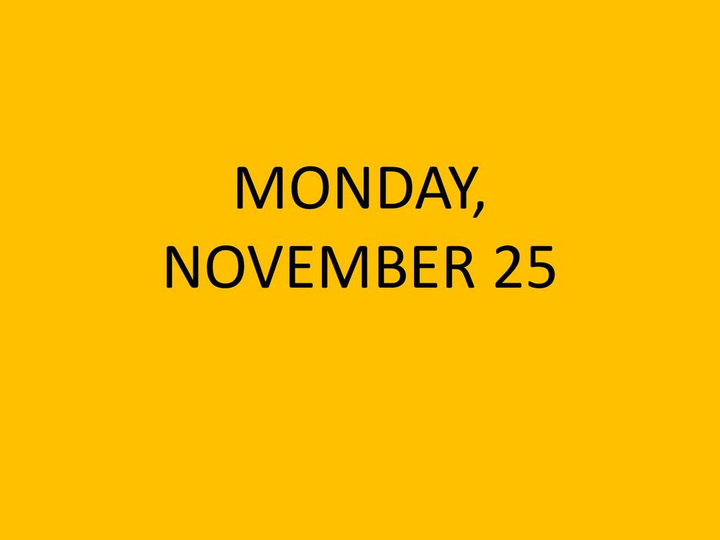 MONDAY, NOVEMBER ppt download