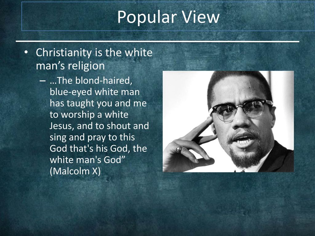 Is Christianity The White Mans Religion Ppt Download