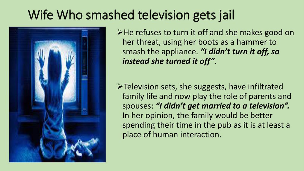 Wife Who Smashed Television Set Gets Jail - ppt download