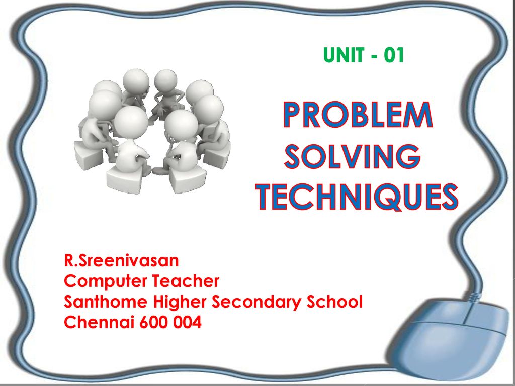 PROBLEM SOLVING TECHNIQUES - Ppt Download