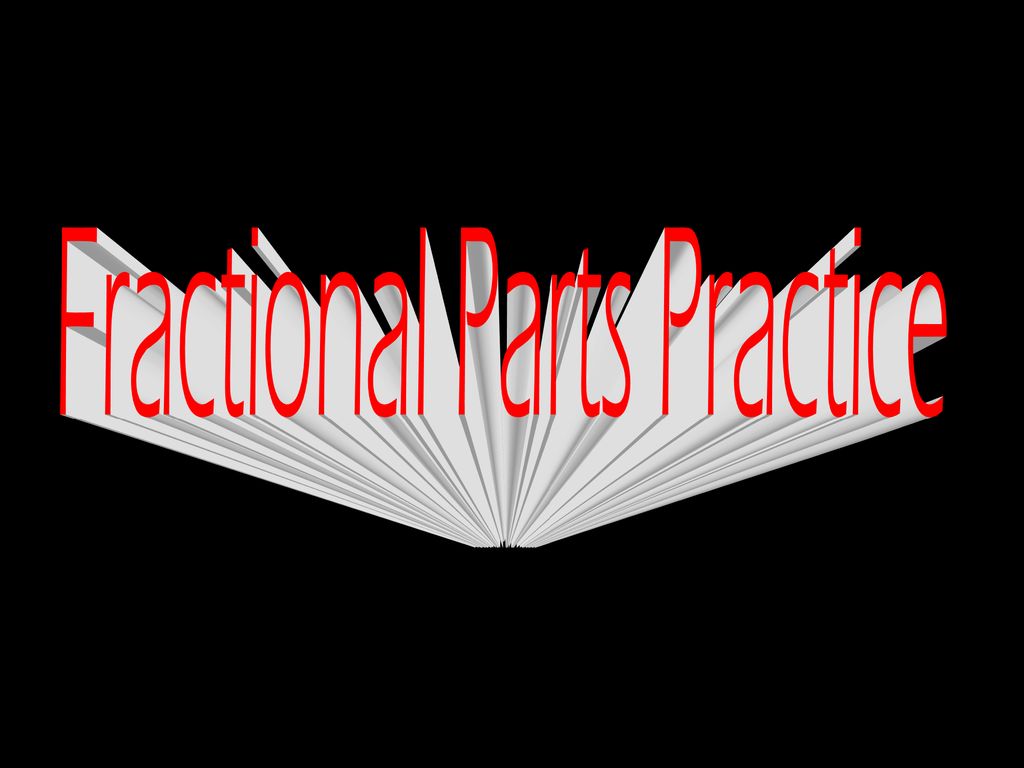 Finding Fractional Parts Ppt Download finding-fractional-parts-ppt-download