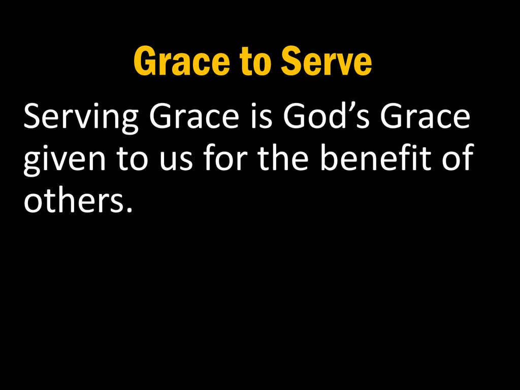 Grace To Serve Grace Charis Khar Ece From G5463 Graciousness