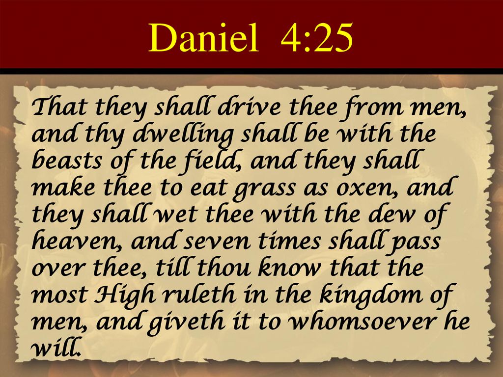 Daniel Chapter 4 Centuries Ago Another Powerful Leader Was Temporarily Set Aside Daniel 4 Records The Events Of At Least Eight Years When Nebuchadnezzar Ppt Download