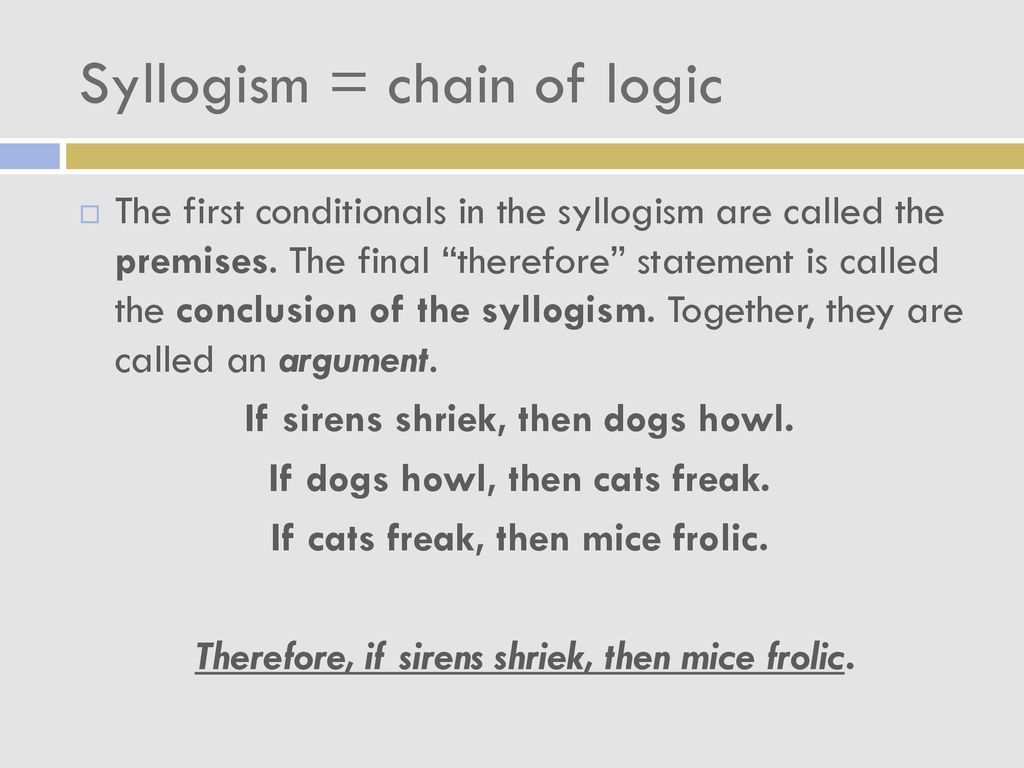 Syllogism = chain of logic
