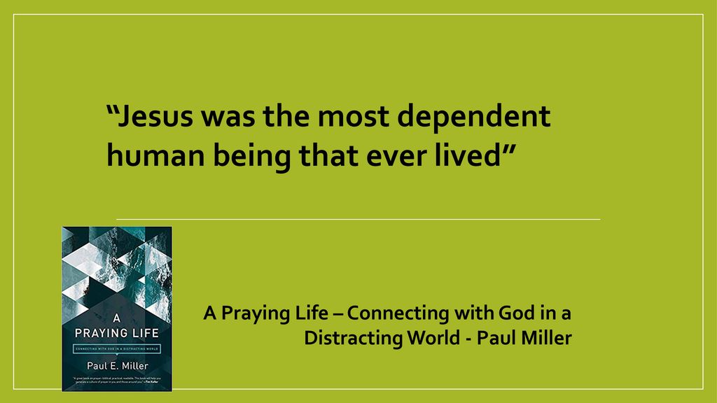 A Life Of Prayer Jesus On Prayer Luke 11 Ppt Download