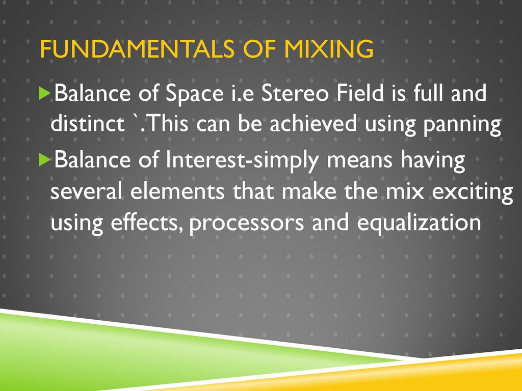 INTRODUCTION TO MIXING ppt download
