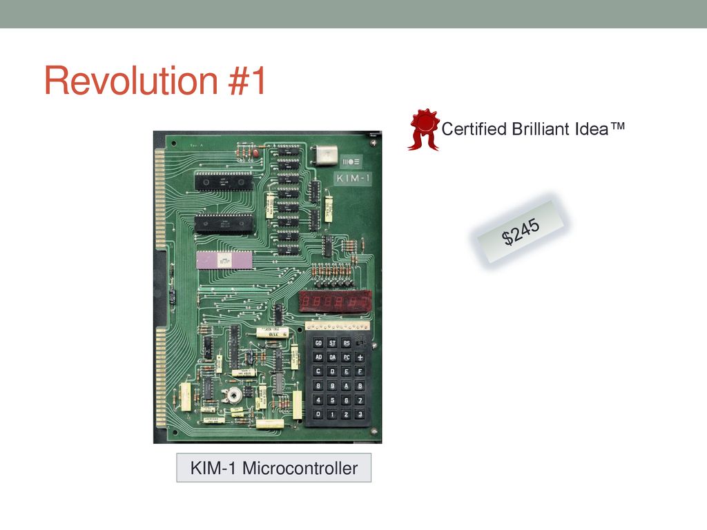 Revolution #1 Certified Brilliant Idea™ $245 KIM-1 Microcontroller