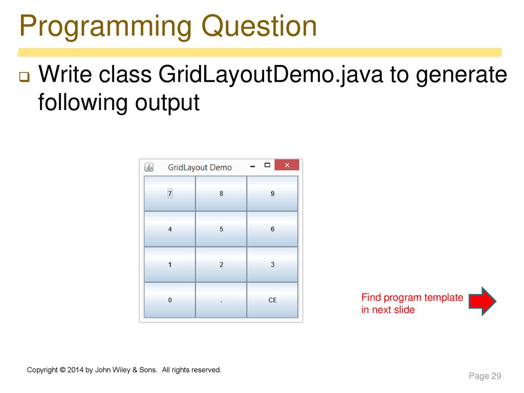Programming Question Write class GridLayoutDemo.java to generate following output. Find program template in next slide.