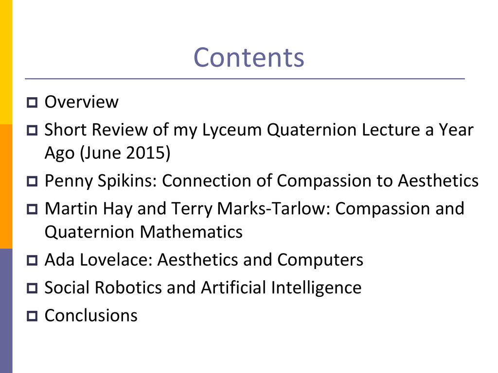Quaternions, Part 2 Quaternion Connections to Social Robotics, Compassion,  and Aesthetics Herb Klitzner New York Academy of Sciences/Lyceum Society  June. - ppt download