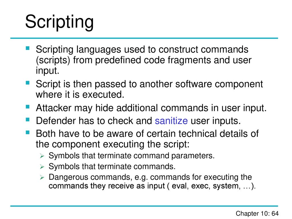 Scripting Scripting languages used to construct commands (scripts) from predefined code fragments and user input.