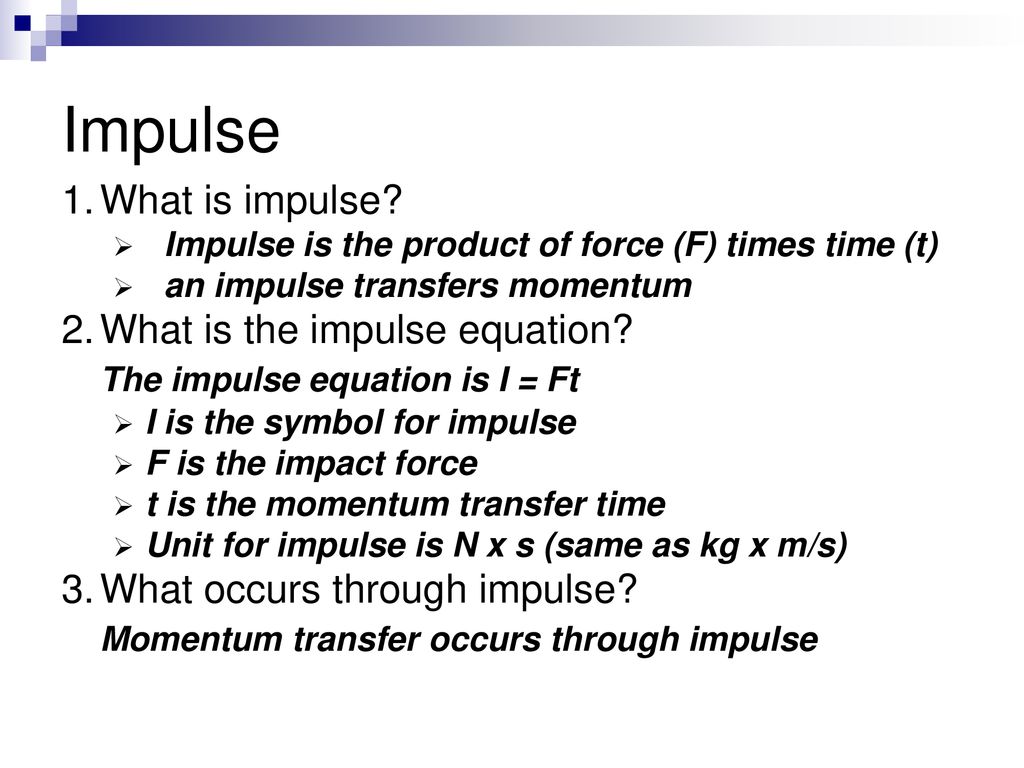 Impulse Chapter 8 2 An impulse occurs when momentum is transferred Impulse Chapter 8 2 An impulse occurs when momentum is transferred