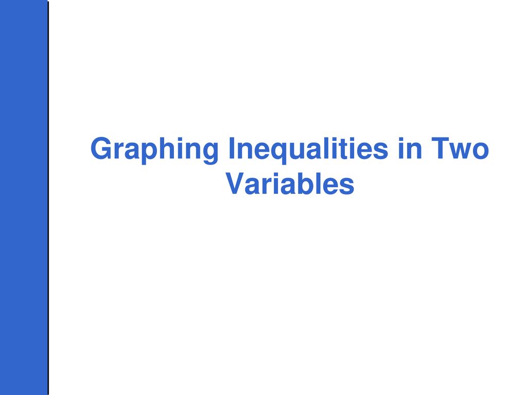Graphing Inequalities in Two Variables ppt download