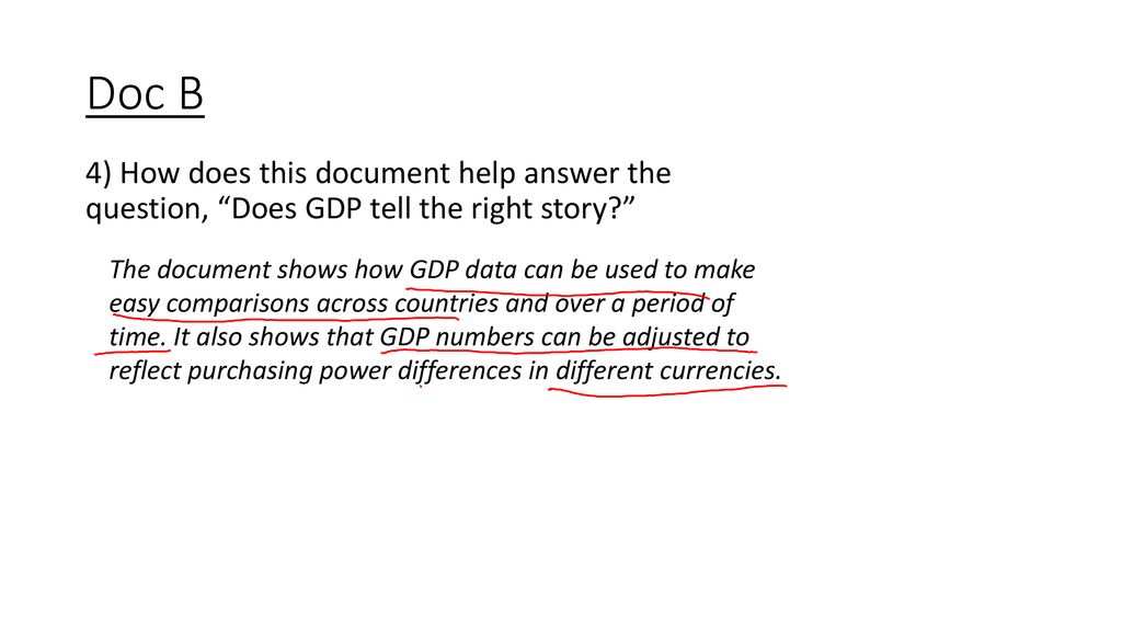 Doc B 4) How does this document help answer the question, Does GDP tell the right story