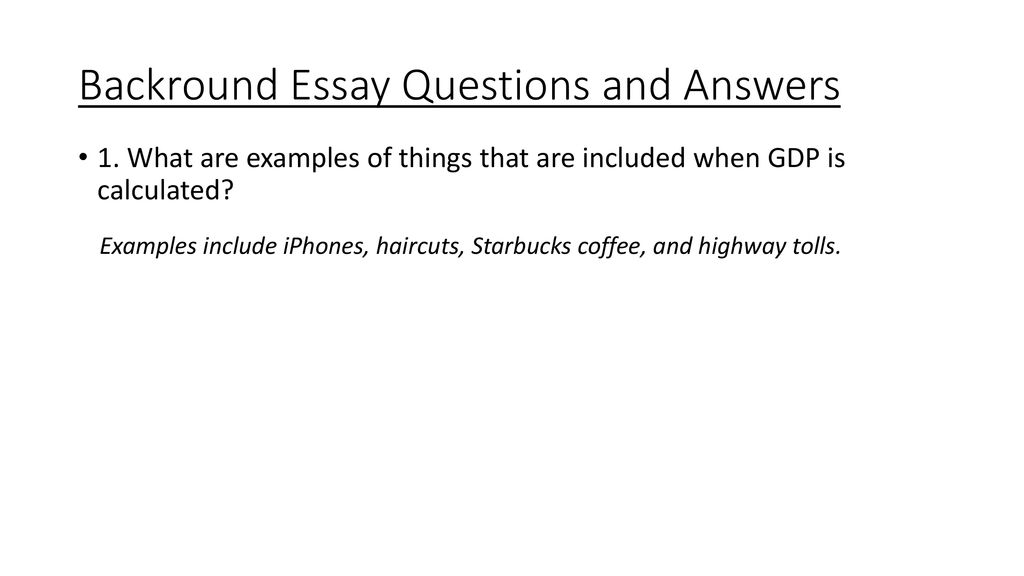 Backround Essay Questions and Answers