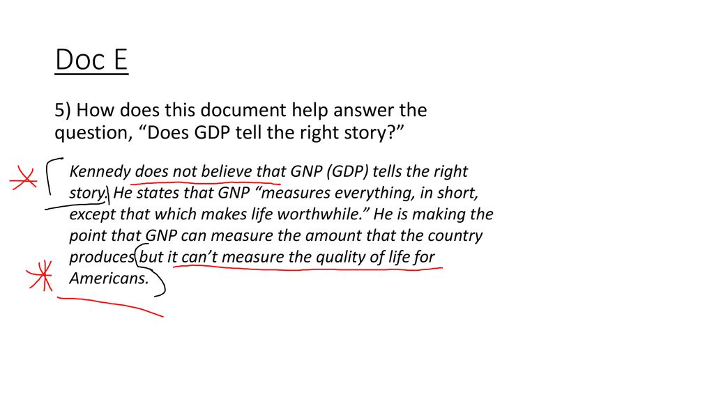 Doc E 5) How does this document help answer the question, Does GDP tell the right story