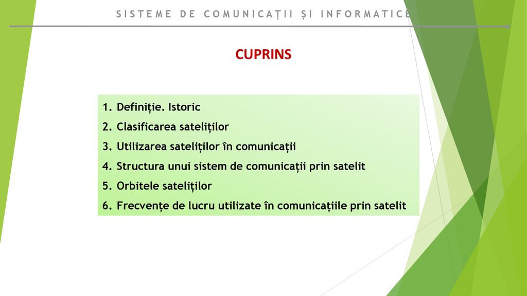 CUPRINS Definiție. Istoric Clasificarea sateliților