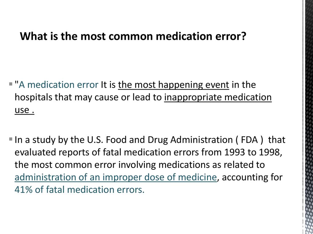 What is the most common medication error