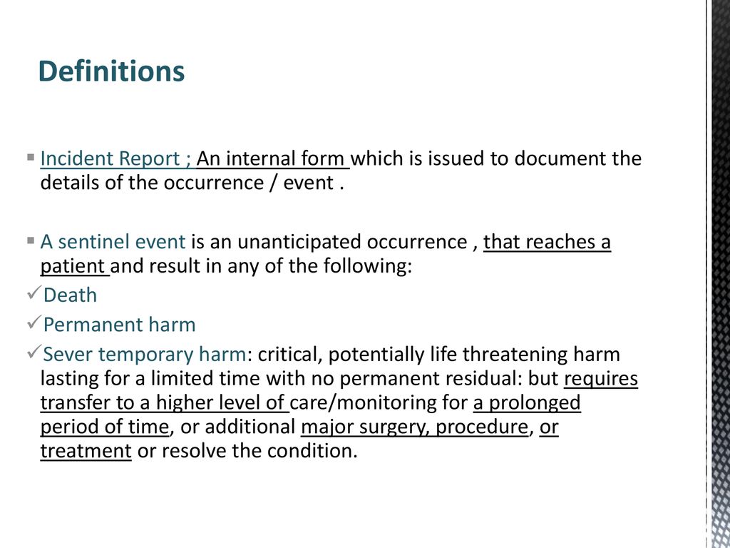 Definitions Incident Report ; An internal form which is issued to document the details of the occurrence / event .