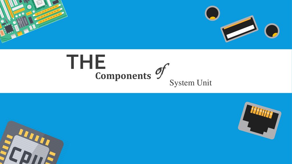 Unit components