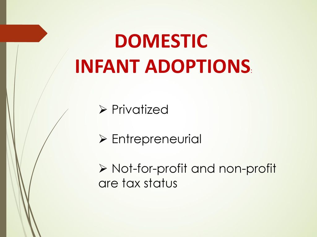 DOMESTIC INFANT ADOPTIONS: Privatized Entrepreneurial