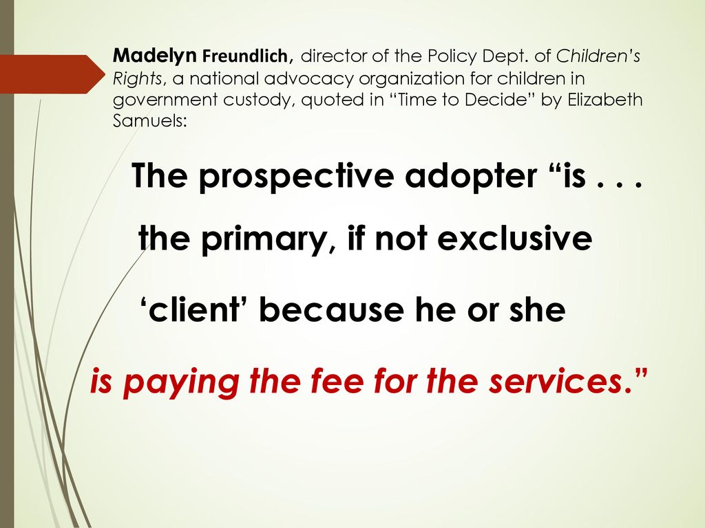 ‘client’ because he or she is paying the fee for the services.