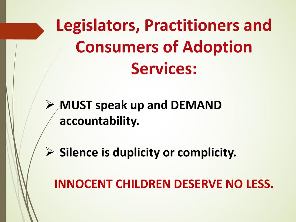 Legislators, Practitioners and Consumers of Adoption Services:
