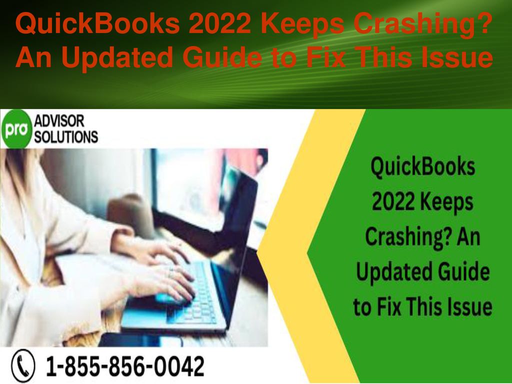 QuickBooks 2022 Keeps Crashing? An Updated Guide to Fix This Issue ...