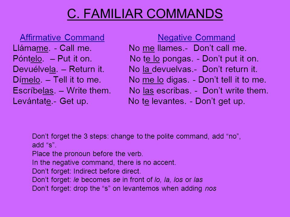 C. FAMILIAR COMMANDS Affirmative Command Negative Command