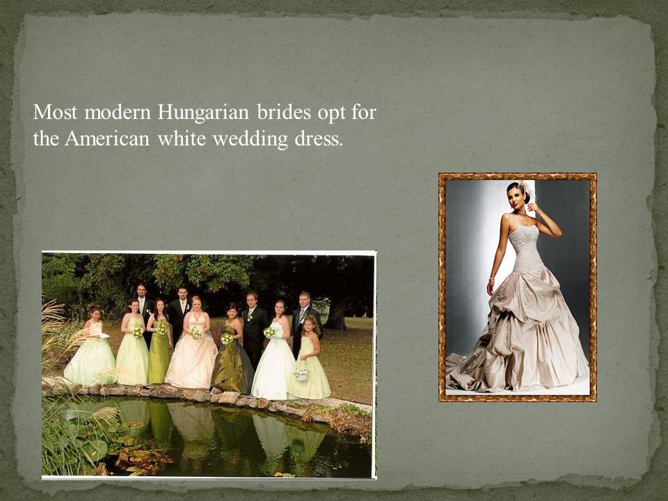 Hungarian Weddings Many Modern Hungarian Brides Are Opting For An