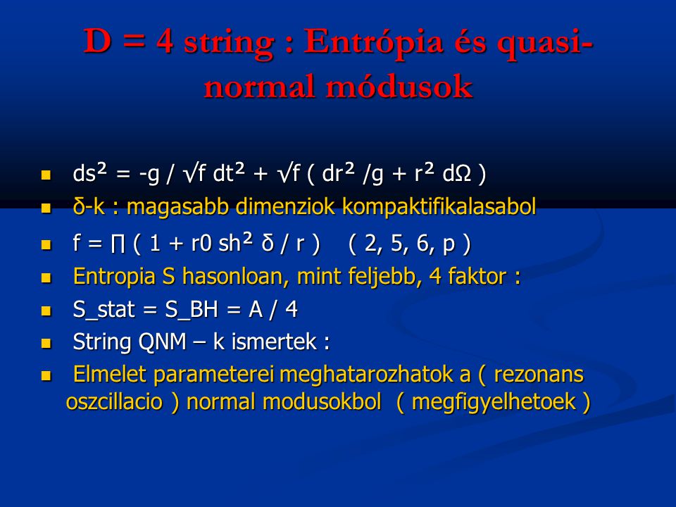 D = 4 string : Entrópia és quasi-normal módusok