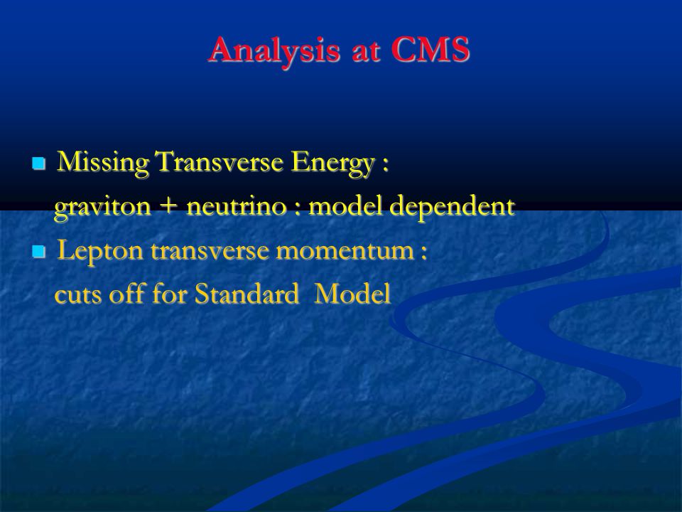 Analysis at CMS Missing Transverse Energy :