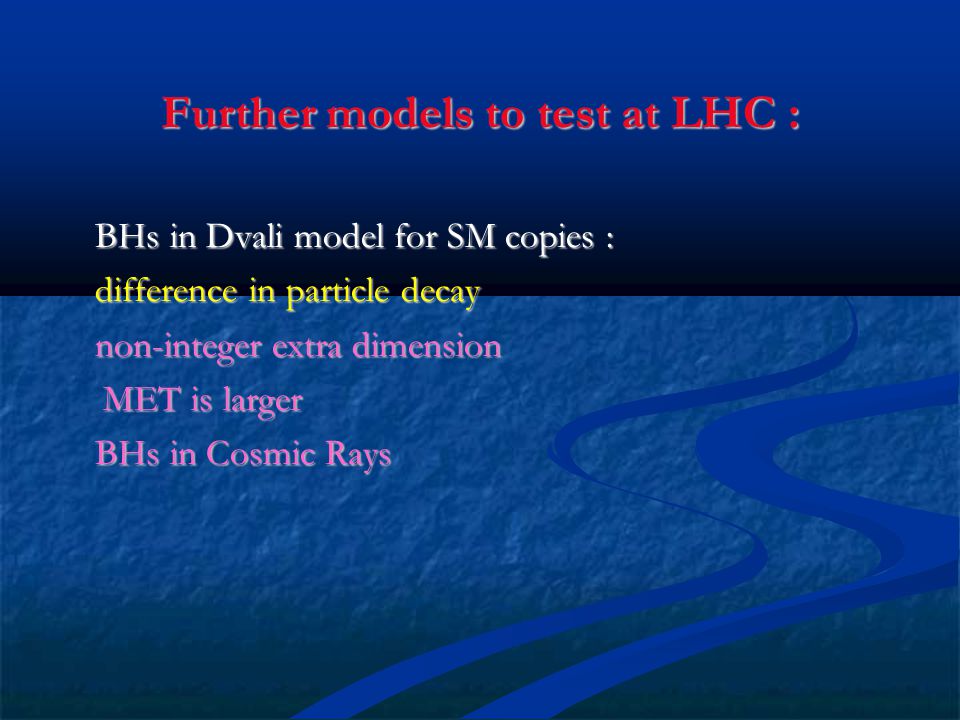 Further models to test at LHC :