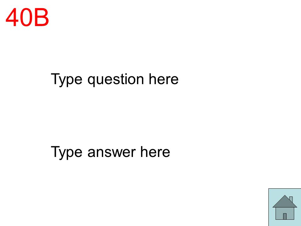 40B Type question here Type answer here