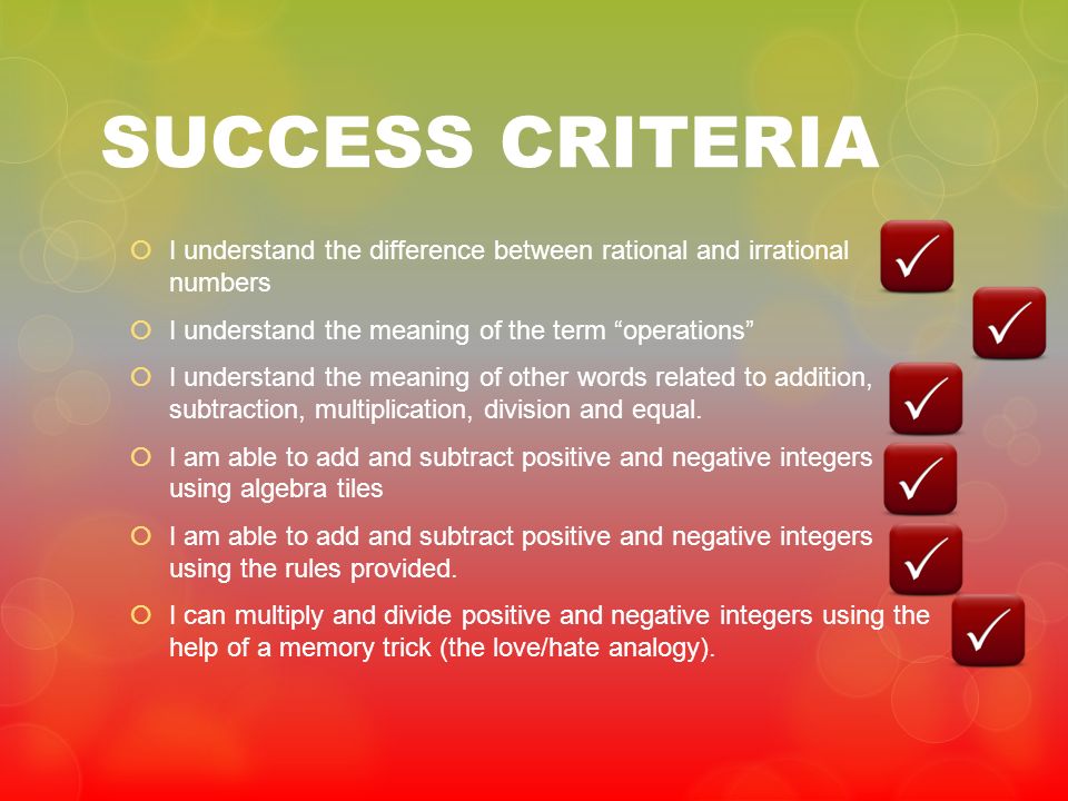 SUCCESS CRITERIA I understand the difference between rational and irrational numbers. I understand the meaning of the term operations