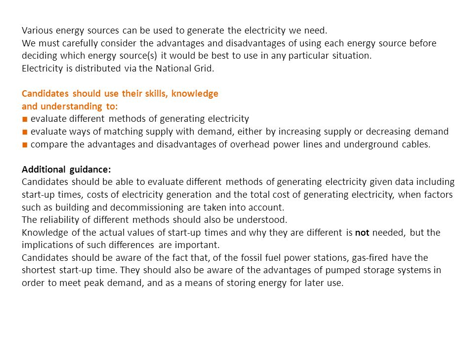 Various energy sources can be used to generate the electricity we need.