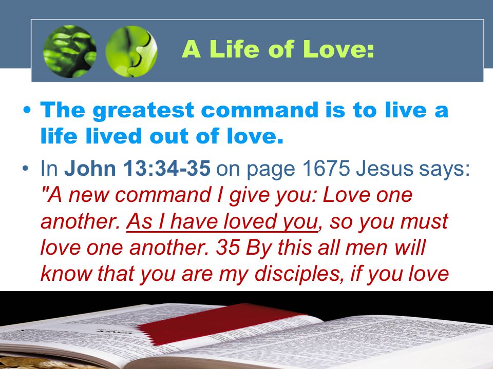 A Life of Love: The greatest command is to live a life lived out of love.