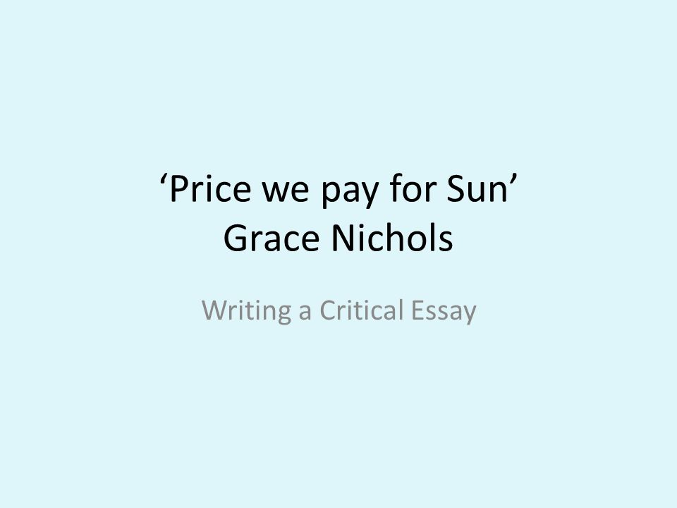 ‘Price we pay for Sun’ Grace Nichols