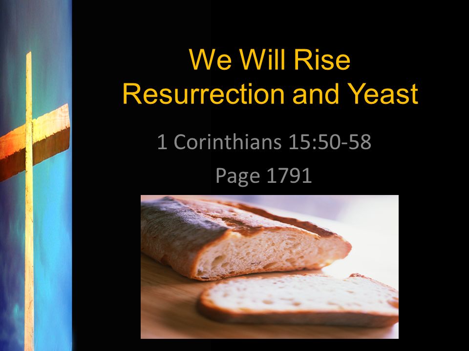 We Will Rise Resurrection and Yeast