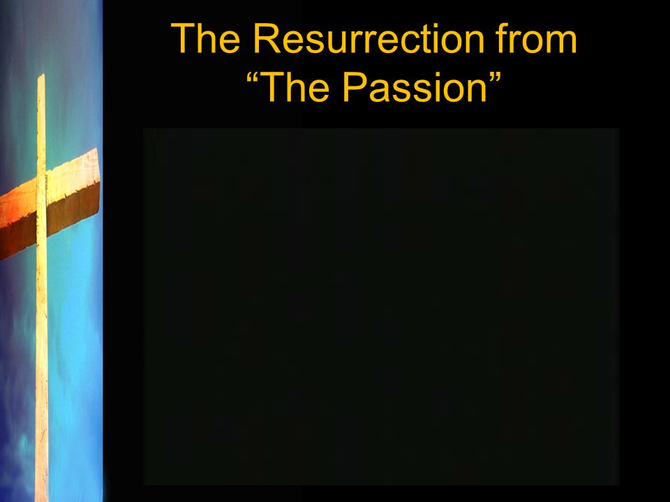 The Resurrection from The Passion