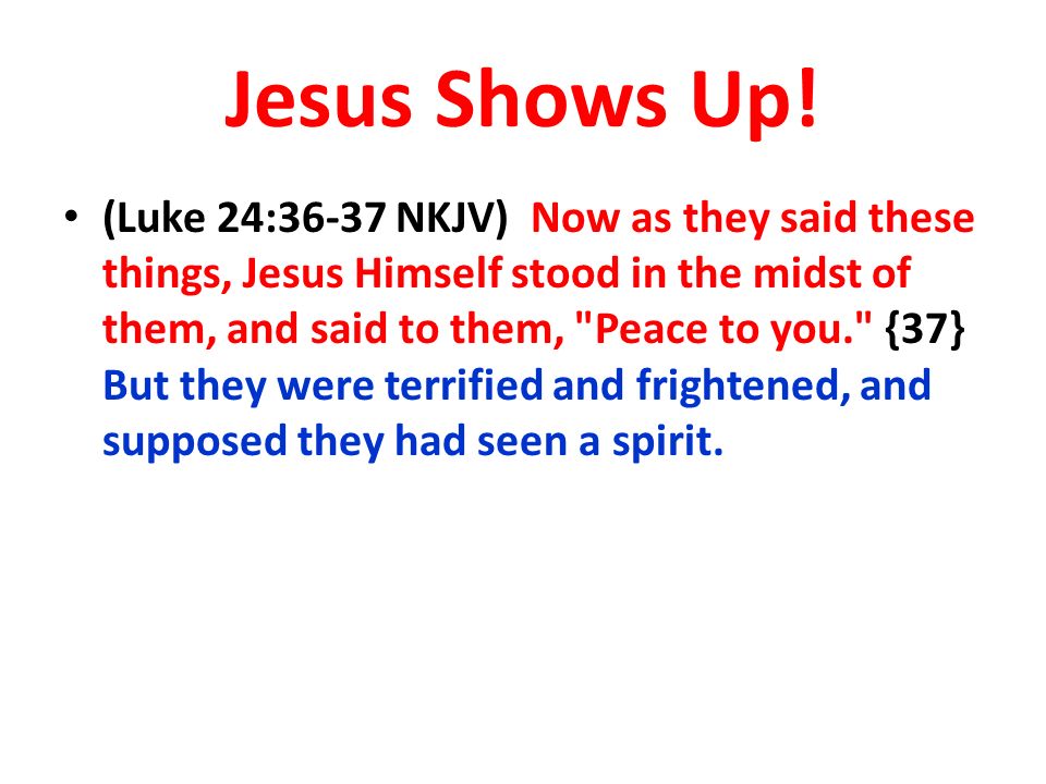 Jesus Shows Up!