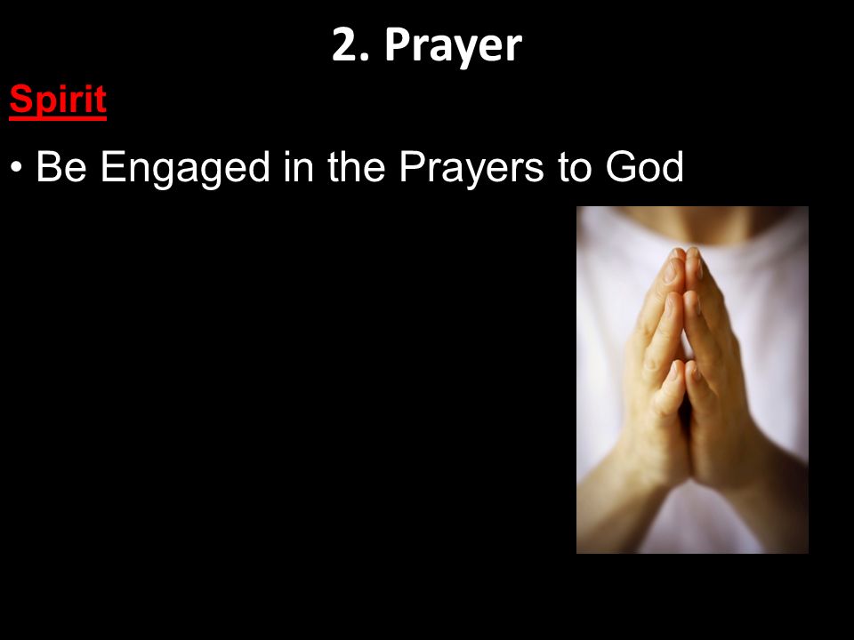 2. Prayer Spirit Be Engaged in the Prayers to God