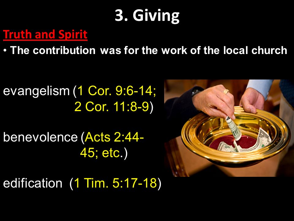 3. Giving Truth and Spirit evangelism (1 Cor. 9:6-14; 2 Cor. 11:8-9)