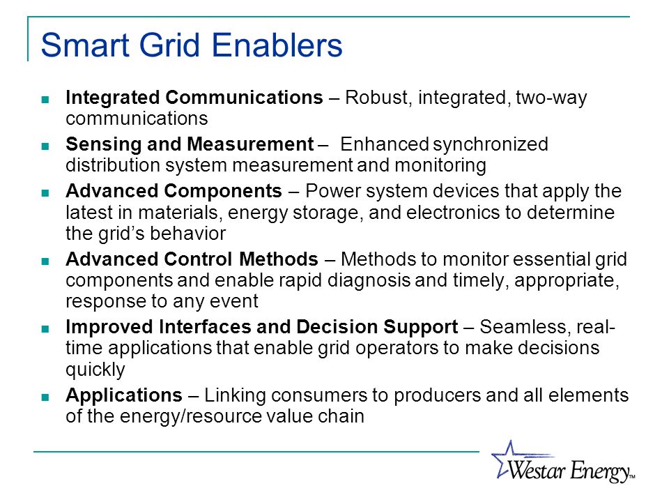 Smart Grid Enablers Integrated Communications – Robust, integrated, two-way communications.