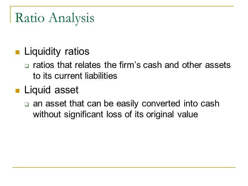 Ratio Analysis Liquidity ratios Liquid asset