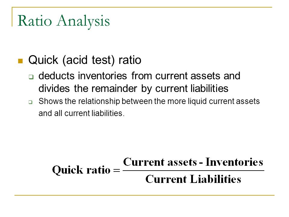 Ratio Analysis Quick (acid test) ratio