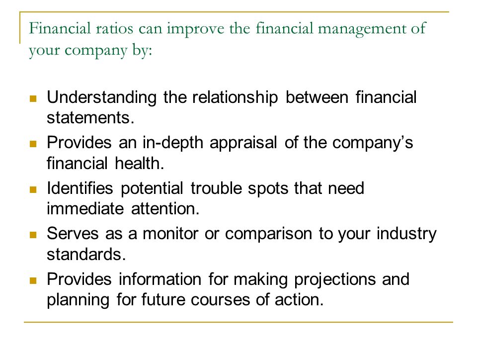 Financial ratios can improve the financial management of your company by: