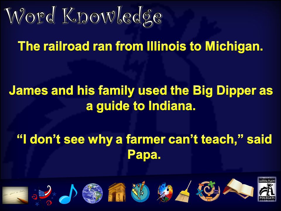 Word Knowledge The railroad ran from Illinois to Michigan.