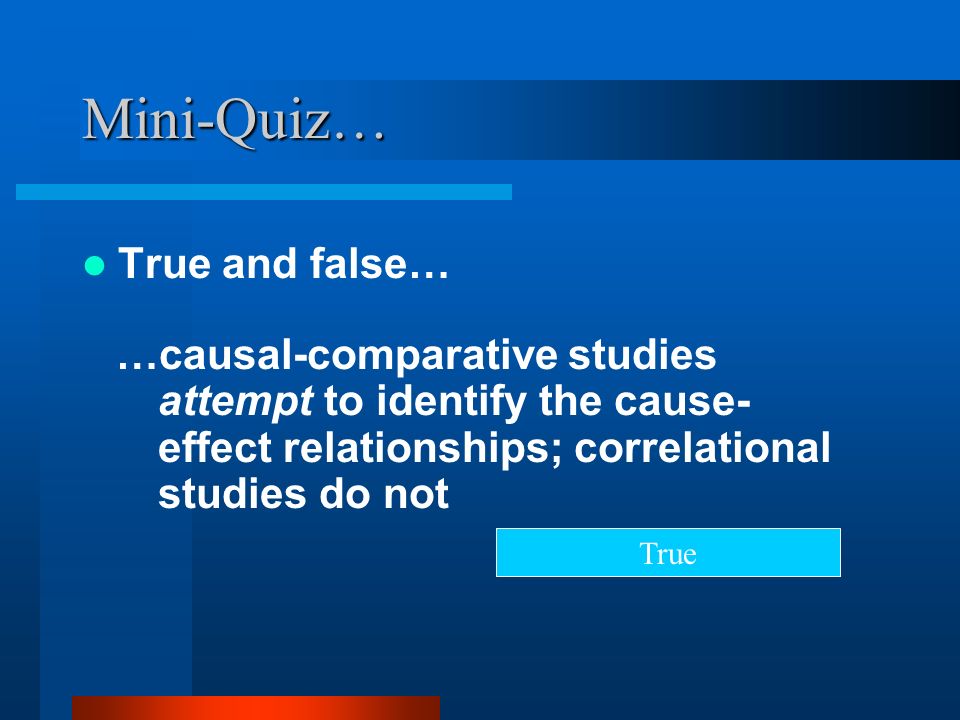 Mini-Quiz… True and false…