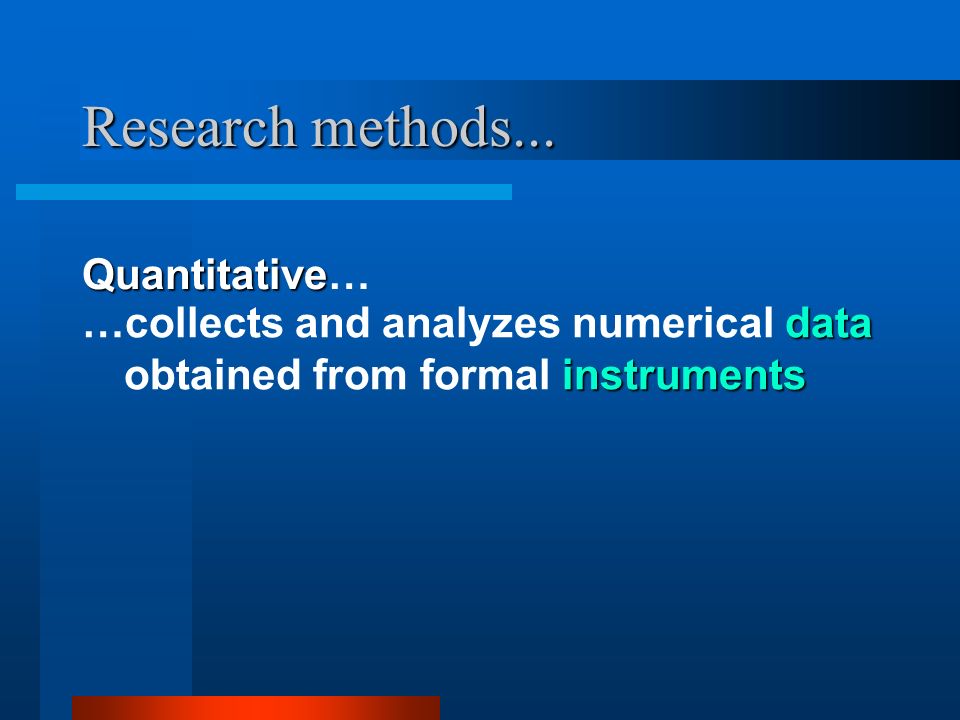 Research methods... Quantitative…